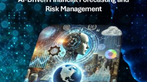 AI-Driven Financial Forecasting and Risk Management