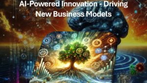 AI-Powered Innovation - Driving New Business Models