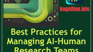 Best Practices for Managing AI-Human Research Teams