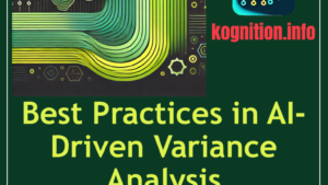 Best Practices in AI-Driven Variance Analysis