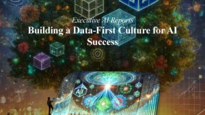 Building a Data-First Culture for AI Success