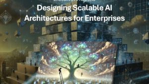 Designing Scalable AI Architectures for Enterprises