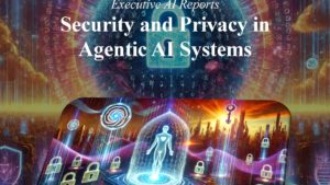 Security and Privacy in Agentic AI Systems