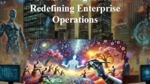 The Rise of Agentic AI - Redefining Enterprise Operations